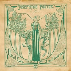 JOSEPHINE FOSTER-HAZEL EYES, I.. -LTD- (LP)