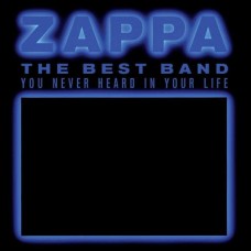 FRANK ZAPPA-BEST BAND YOU NEVER HEARD IN YOUR LIFE (2CD)