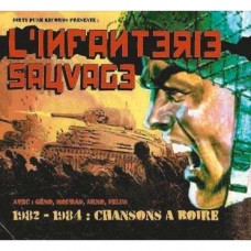 L'INFANTERIE SAUVAGE-1982-1984: CHANSONS A.. (CD)