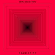 OPIUM EYES OF NICO-DRONECAINE (LP)