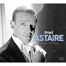 FRED ASTAIRE-ALL OF YOU & NO STRINGS (2CD)