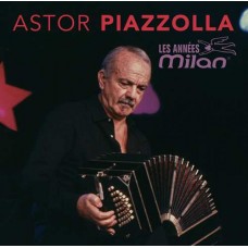 A. PIAZZOLLA-LES ANNEES MILAN (2CD)