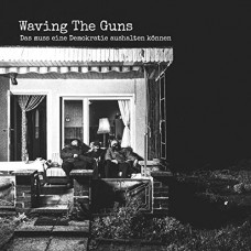 WAVING THE GUNS-DAS MUSS EINE.. (CD)