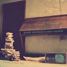 MARRY WATERSON & EMILY BARKER-A WINDOW TO OTHER WAYS (LP)