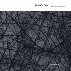 ZACHARY PAUL-MEDITATION ON DISCORD (CD)