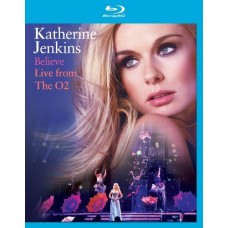 KATHERINE JENKINS-BELIEVE-LIVE FROM THE O2 (BLU-RAY)