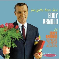 EDDY ARNOLD-YOU GOTTA HAVE LOVE /.. (CD)