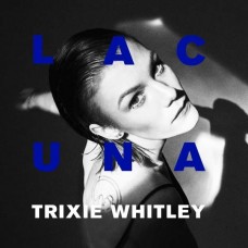 TRIXIE WHITLEY-LACUNA-GATEFOLD/DOWNLOAD- (LP)