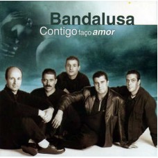 BANDALUSA-CONTIGO FAÇO AMOR (CD)