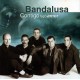 BANDALUSA-CONTIGO FAÇO AMOR (CD)