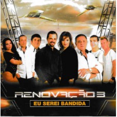 RENOVAÇÃO 3-EU SEREI BANDIDA (CD)