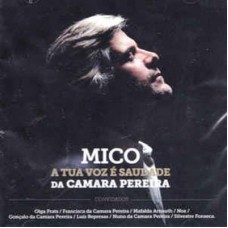 MICO DA CAMARA PEREIRA-A TUA VOZ É SAUDADE (CD)
