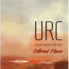 UPTOWN RHYTHM COLLECTIVE-DIFFERENT PLACES (CD)