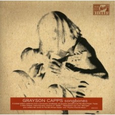 GRAYSON CAPPS-SONGBONES (CD)