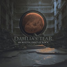 DAHLIA'S TEAR-MY ROTTEN SPIRIT OF BLACK (CD)