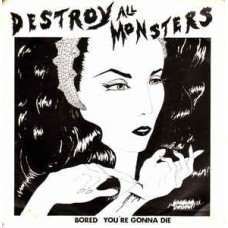 DESTROY ALL MONSTERS-BORED / YOU'RE.. -RSD- (7")