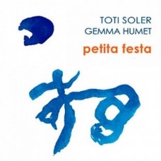 TOTI SOLER & GEMMA HUMET-PETITA FESTA (CD)