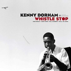 KENNY DORHAM-WHISTLE STOP -HQ- (LP)