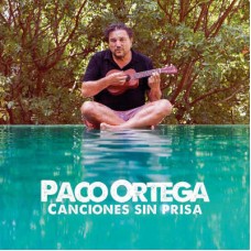PACO ORTEGA-CANCIONES SIN PRISA (CD)