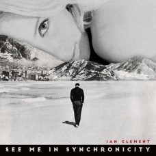 IAN CLEMENT-SEE ME IN SYNCHRONICITY (LP)