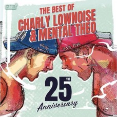 CHARLY LOWNOISE/MENTAL THEO-BEST OF -ANNIVERS- (CD)