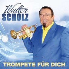 WALTER SCHOLZ-TROMPETE FUR DICH (CD)