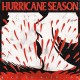 HURRICANE SEASON-NICE TO NEED YOU (LP)