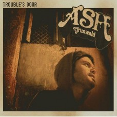 ASH GRUNWALD-TROUBLE'S DOOR -REISSUE- (CD)