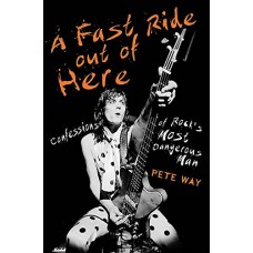 PETE WAY-A FAST RIDE OUT OF HERE (LIVRO)