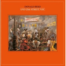 DONALD BYRD-AND THE 125TH ST.NYC (CD)