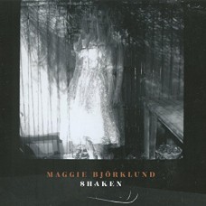 MAGGIE BJORKLUND-SHAKEN (CD)
