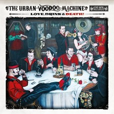URBAN VOODOO MACHINE-LOVE, DRINK & DEATH (CD)
