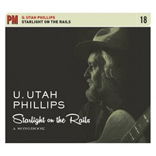 UTAH PHILLIPS-STARLIGHT ON THE RAILS (4CD)