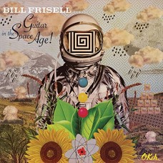 BILL FRISELL-GUITAR IN THE SPACE AGE! (CD)