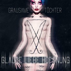 GRAUSAME TOECHTER-GLAUBE LIEBE HOFFNUNG (CD)