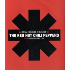 RED HOT CHILI PEPPERS-AN ORAL VISUAL HISTORY BY (LIVRO)