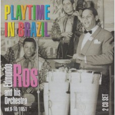 EDMUNDO ROS & HIS ORCHESTRA-PLAYTIME IN BRAZIL (2CD)