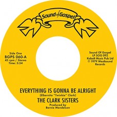 CLARK SISTERS-EVERYTHING IS GONNA.. (7")