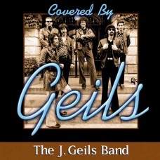 J. GEILS BAND-COVERED BY THE J. GEILS BAND (CD)