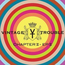 VINTAGE TROUBLE-CHAPTER II, EP II (2CD)