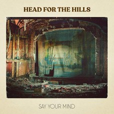 HEAD FOR THE HILLS-SAY YOUR MIND (CD)
