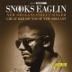 SNOOKS EAGLIN-NEW ORLEANS STREET SINGER (2CD)