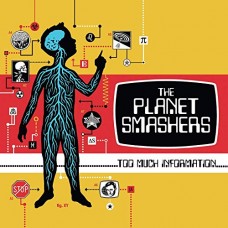 PLANET SMASHERS-TOO MUCH INFORMATION (LP)