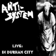 ANTI SYSTEM-LIVE: IN DURHAM.. (LP+CD)