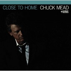 CHUCK MEAD-CLOSE TO HOME (LP)