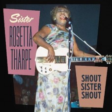 SISTER ROSETTA THARPE-SHOUT SISTER SHOUT -DIGI- (2CD)