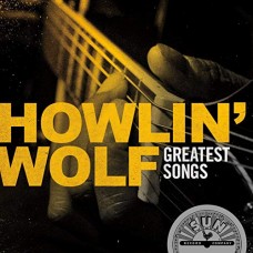 HOWLIN' WOLF-HOWLIN'WOLF GREATEST SONG (CD)