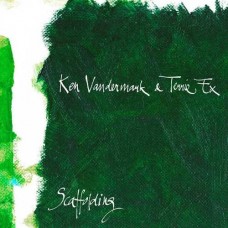 KEN VANDERMARK & TERRIE EX-SCAFFOLDING (CD)