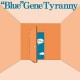 BLUE GENE TYRANNY-OUT OF THE BLUE (CD)