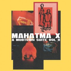 MAHATMA X-A MOBTOWN SUITE VOL. 2 (CD)